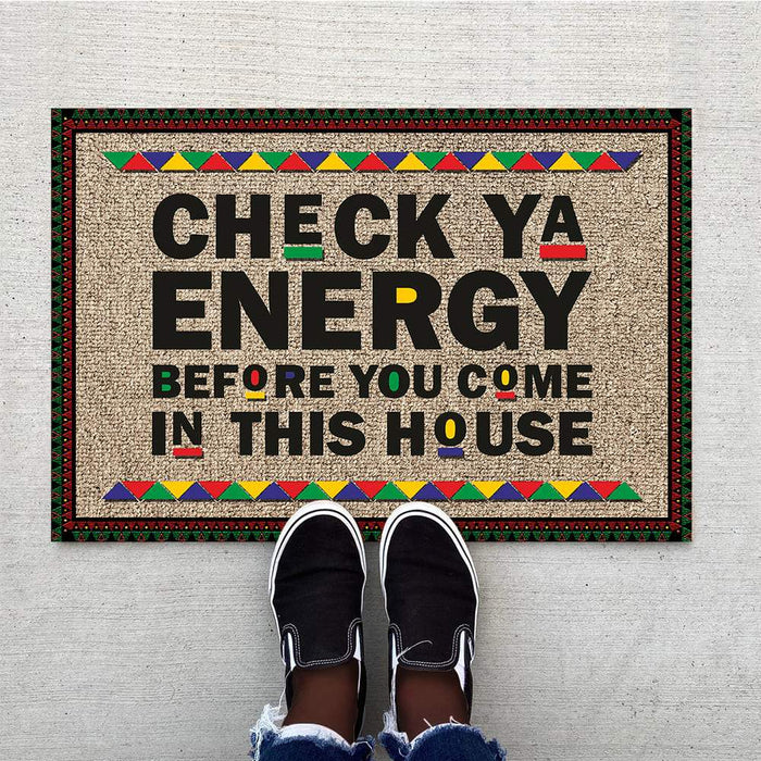 GeckoCustom Check ya energy before you come in this house Doormat, Welcome Doormat HN590 24x35in-60x90cm
