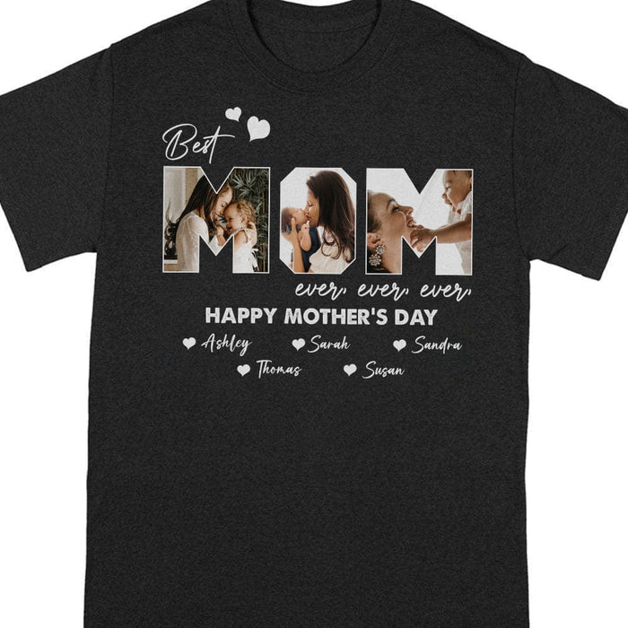 GeckoCustom Custom Photo Best Mom Ever Ever Mother's Day Shirt N304 889125 Basic Tee / Black / S