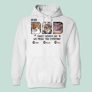 GeckoCustom Custom Photo Forget Father‘s Day We Meow You Everyday Shirt N304 889177