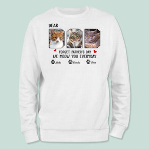GeckoCustom Custom Photo Forget Father‘s Day We Meow You Everyday Shirt N304 889177