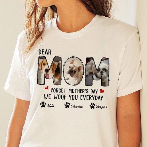 GeckoCustom Custom Photo Forget Happy Mother's Day, I Woof You Every Day Shirt N304 889147 Basic Tee / White / S