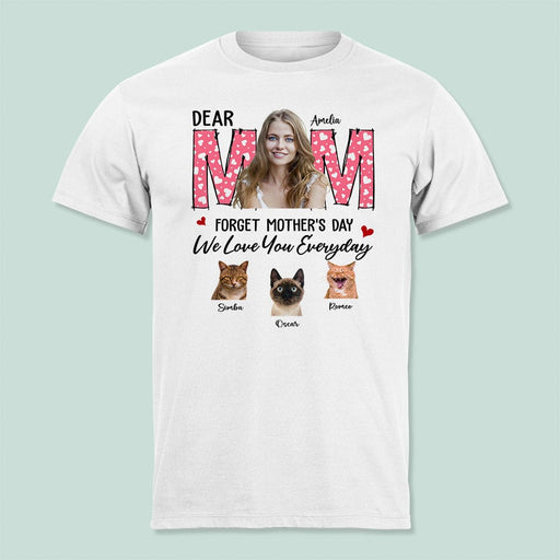 GeckoCustom Custom Photo Forget Mother‘s Day We Love You Everyday Cat Shirt N304 8988 Unisex T-Shirt / Sport Grey / S