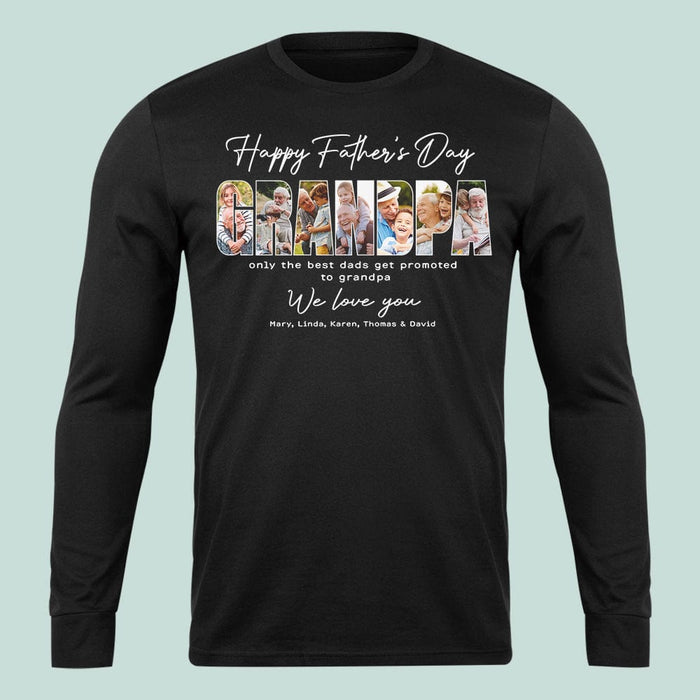 GeckoCustom Custom Photo Happy Father's Day Only The Best Dads Get Promoted Dark Shirt N304 889032 Long Sleeve / Colour Black / S