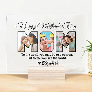 GeckoCustom Custom Photo Happy mother's Day You Are My World Acrylic Plaque and Stand K228 889087