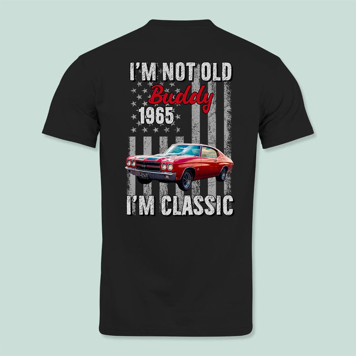 GeckoCustom Custom Photo I'm Not Old I'm Classic Car Shirt N304 HN590 Basic Tee / Black / S