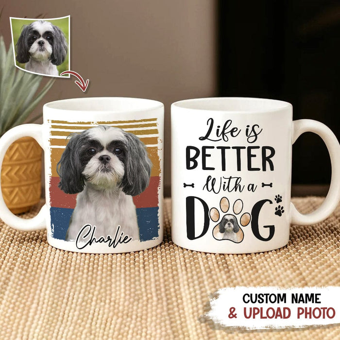 GeckoCustom Custom Photo Life Is Better With A Dog Mug N369 HN590
