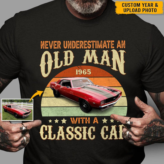 GeckoCustom Custom Photo Never Underestimate An Old Man With A Classic Car Shirt N304 HN590