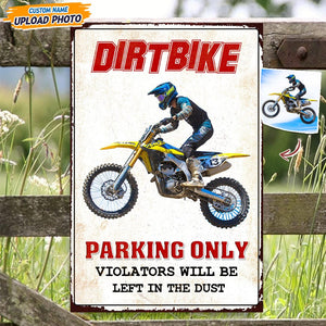 GeckoCustom Custom Photo Parking Only Violators Will Be Left In The Dust Dirtbike Metal Sign T368 HN590