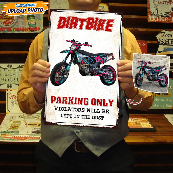 GeckoCustom Custom Photo Parking Only Violators Will Be Left In The Dust Dirtbike Metal Sign T368 HN590