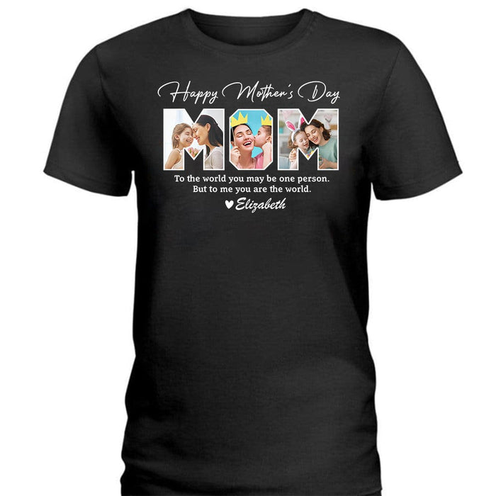 GeckoCustom Custom Photo To Me You Are The World Happy Mother's Day Dark Shirt K228 958 Women Tee / Black Color / S