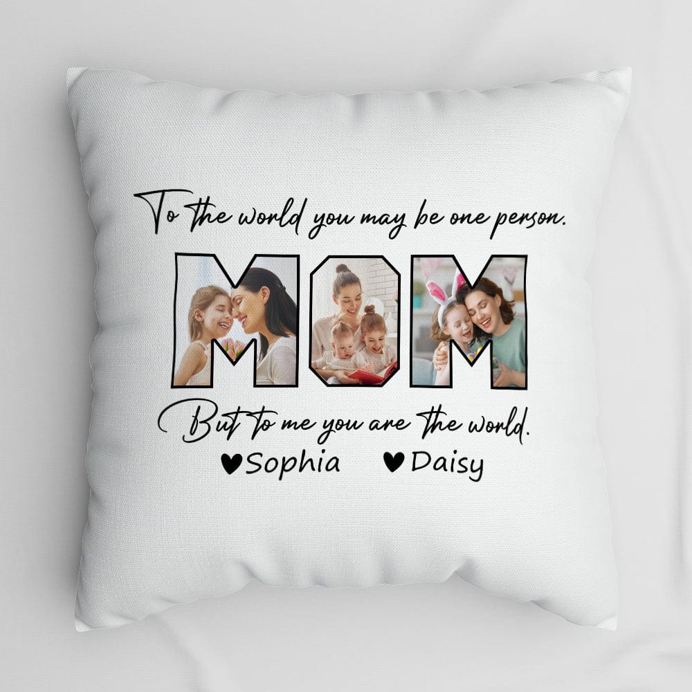 GeckoCustom Custom Photo To Me You Are The World Pillow K228 889119