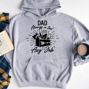 GeckoCustom Dad Always A Tool any Jobs Family T-shirt, HN590 Pullover Hoodie / Sport Grey Color / S