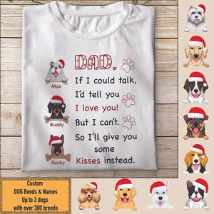 GeckoCustom Dad If I Could Talk I'd Tell You I Love You! Dog Shirt Basic Tee / White / S