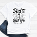 GeckoCustom Dad Life Is The Best Life Family T-shirt, HN590 Premium Tee / White / S