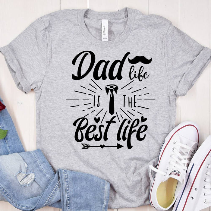 GeckoCustom Dad Life Is The Best Life Family T-shirt, HN590 Basic Tee / White / S