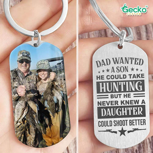 GeckoCustom Dad Never Knew Daughter Could Shoot Better Hunter Metal Keychain HN590