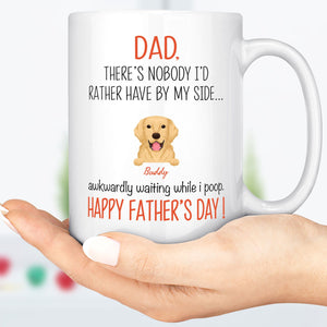 GeckoCustom Dad There's Nobody I'd Rather Have By My Side Custom Dog Dad Mug C212