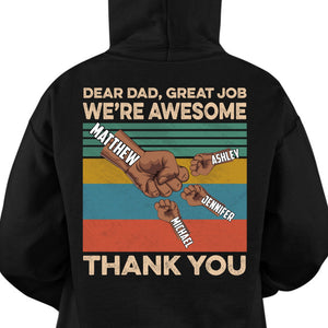GeckoCustom Dear Dad Great Job We're Awesome Thank You Personalized Custom Father Gift Backside Shirt C546 Pullover Hoodie / Black Colour / S