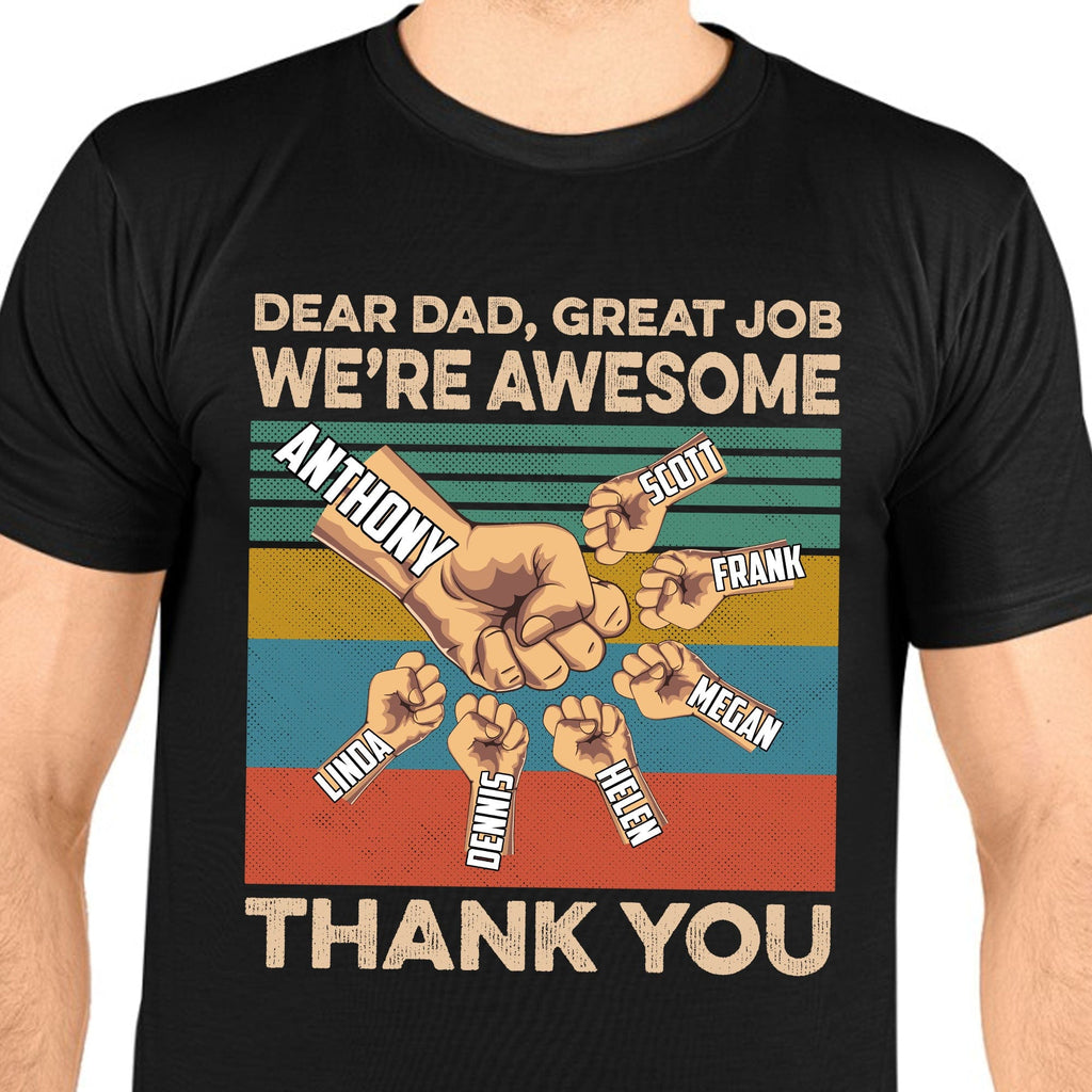 Dear Dad Great Job We're Awesome Thank You - Father Gift
