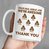 GeckoCustom Dear Dad Great Job We're Awesome Thank You Personalized Custom Father Gift Mug C546 11oz