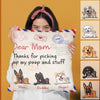 GeckoCustom Dear Mom Dog Throw Pillow Thanks For Picking Up My Stuff HN590 18x18 in - 45x45cm