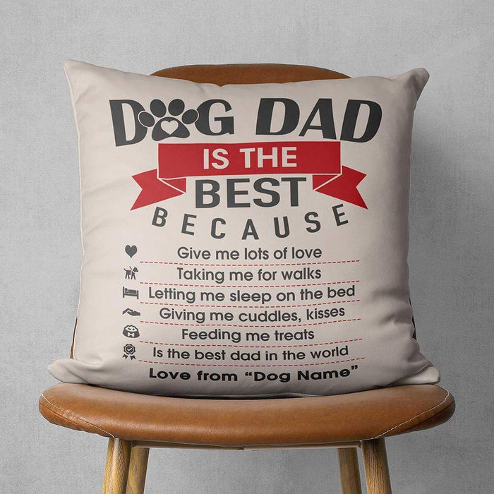GeckoCustom Dog Dad Is The Best Throw Pillow, Dog Lover Gift HN590 18x18 in - 45x45cm