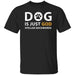 GeckoCustom Dog is just God spelled backwards shirt Basic Tee / Black / S