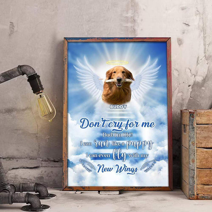 GeckoCustom Don't Cry For Me Dad/Mom I'm Ok Dog Poster, Loss Dog Gift HN590 12" x 18"