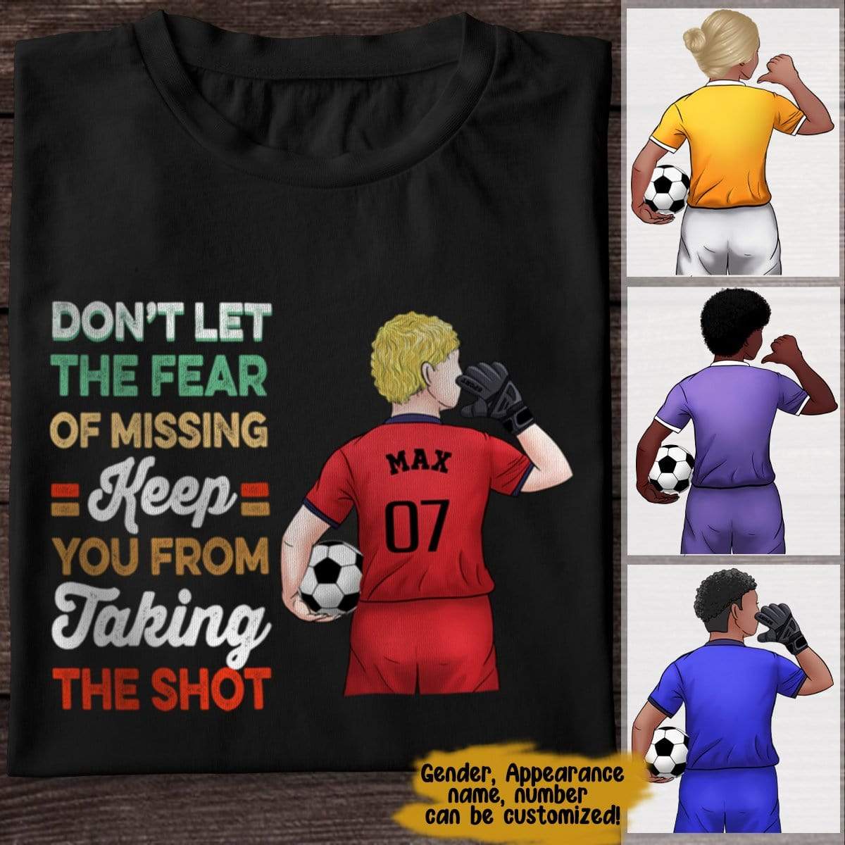 GeckoCustom Don't Let The Fear Keep You From Taking The Shot Soccer Shirt Premium Tee / P Black / S