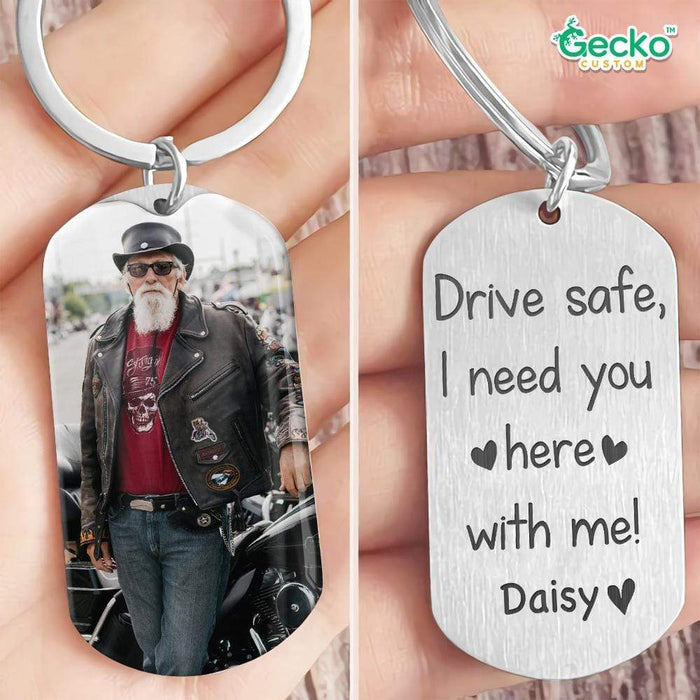 GeckoCustom Drive Safe I Need You Here With Me Metal Keychain, Custom Photo Keyring, HN590 No Gift box / 1.77" x 1.06"
