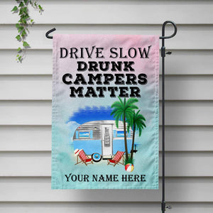 GeckoCustom Drive Slow Drunk Campers Matter Outdoor Camping Garden Flag, Camping Gift HN590