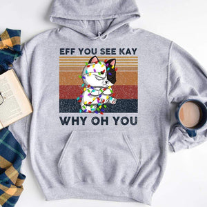 GeckoCustom Eff You See Kay Why Oh You, Custom Cat Shirt, Custom Photo Shirt HN590 Pullover Hoodie / Sport Grey Color / S