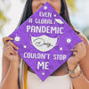 GeckoCustom Even A Global Pandemic Couldn't Stop Me Graduation Cap Topper, HN590 9.5"x9.5"
