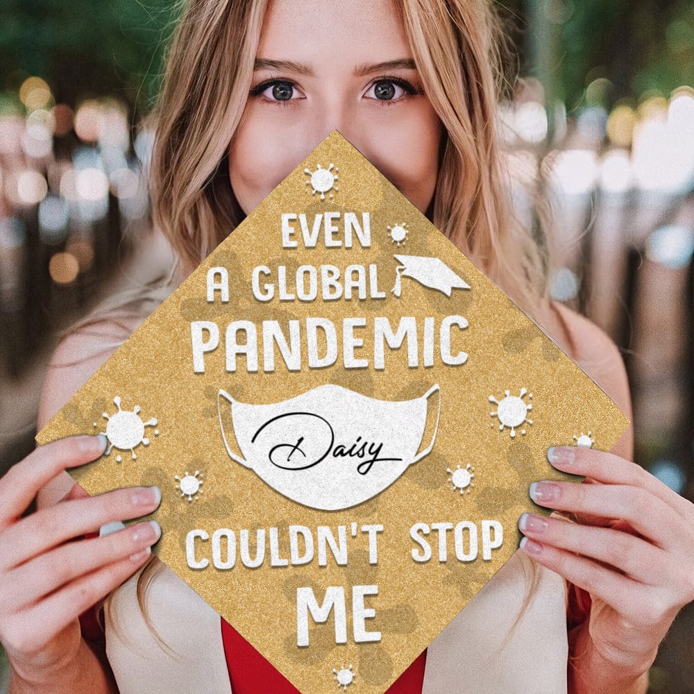 GeckoCustom Even A Global Pandemic Couldn't Stop Me Graduation Cap Topper, HN590 9.5"x9.5"