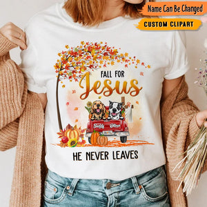 GeckoCustom Fall For Jesus He Never Leaves Dog Shirt T368 HN590