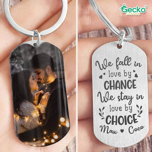 GeckoCustom Fall In Love By Chance Stay By Choice Valentine Couple Metal Keychain HN590 No Gift box / 1.77" x 1.06"