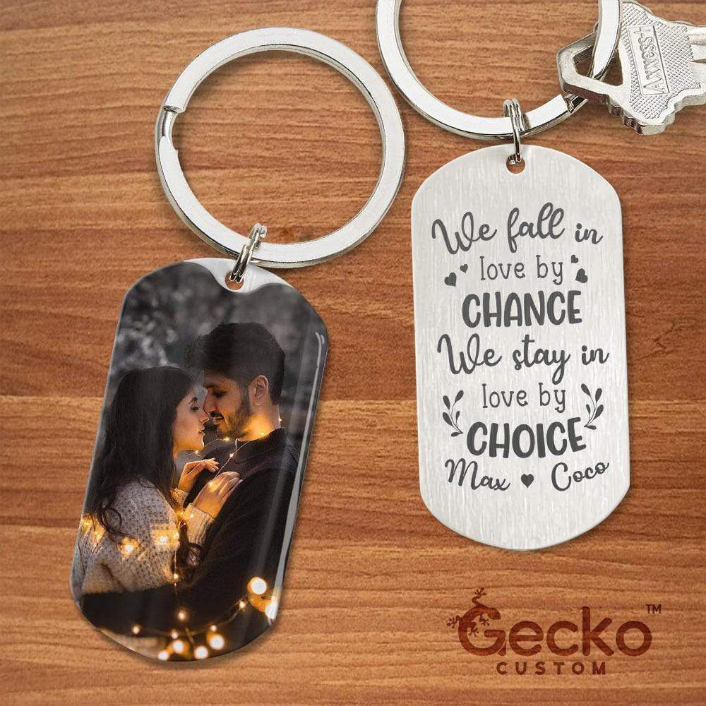 GeckoCustom Fall In Love By Chance Stay By Choice Valentine Couple Metal Keychain HN590 No Gift box / 1.77" x 1.06"