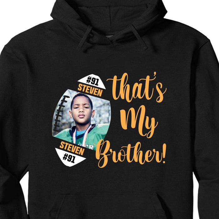 GeckoCustom Football Family That's My Football Player Personalized Custom Photo Football Player Shirt C480V2 Pullover Hoodie / Black Colour / S