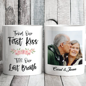 GeckoCustom From Our First Kiss Till Our Last Breath Personalized Custom Photo Valentine Anniversary Couples Mug C584