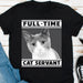 GeckoCustom Full Time Cat Servant Personalized Custom Photo Cat Dog Shirt C464