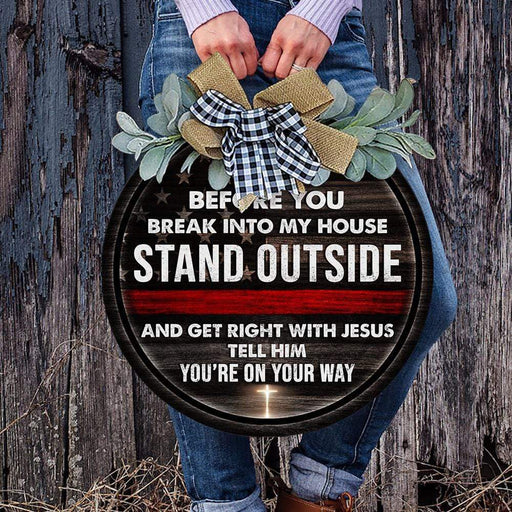 GeckoCustom Get right with Jesus tell him you're on you way, Firefighter Lover Gift, Thin red Line, fire Door Hanger HN590 18 inch