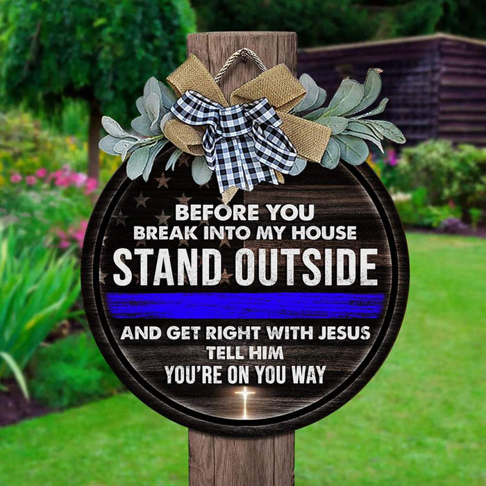 GeckoCustom Get right with Jesus tell him you're on you way, Police Lover Gift, Thin Blue Line, Police Door Hanger HN590 12 inch