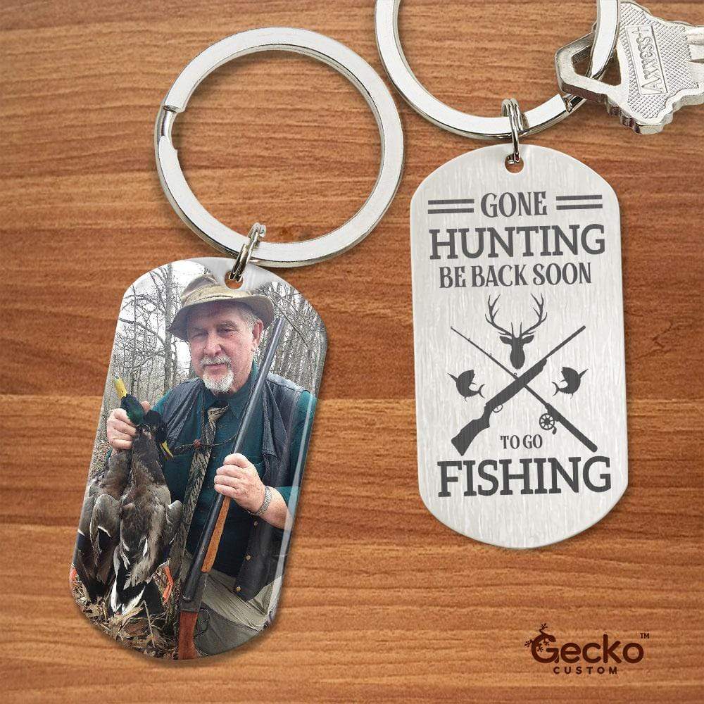 GeckoCustom Gone Hunting Be Back Soon To Go Fishing Hunter Metal Keychain HN590 No Gift box / 1.77" x 1.06"