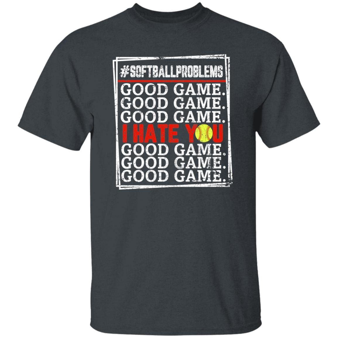 GeckoCustom Good Game I Hate You Softball T-Shirt Basic Tee / Dark Heather / S