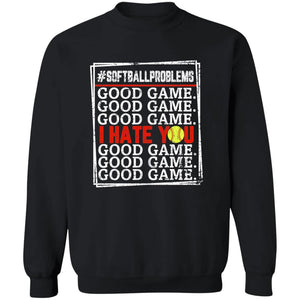 GeckoCustom Good Game I Hate You Softball T-Shirt Sweatshirt / Black / S