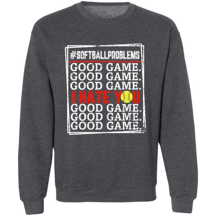 GeckoCustom Good Game I Hate You Softball T-Shirt Sweatshirt / Dark Heather / S