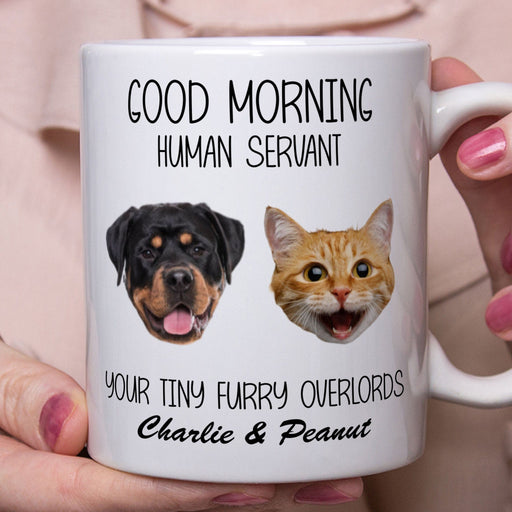 GeckoCustom Good Morning Human Servant Personalized Custom Photo Dog Cat Head Mug C572 11oz