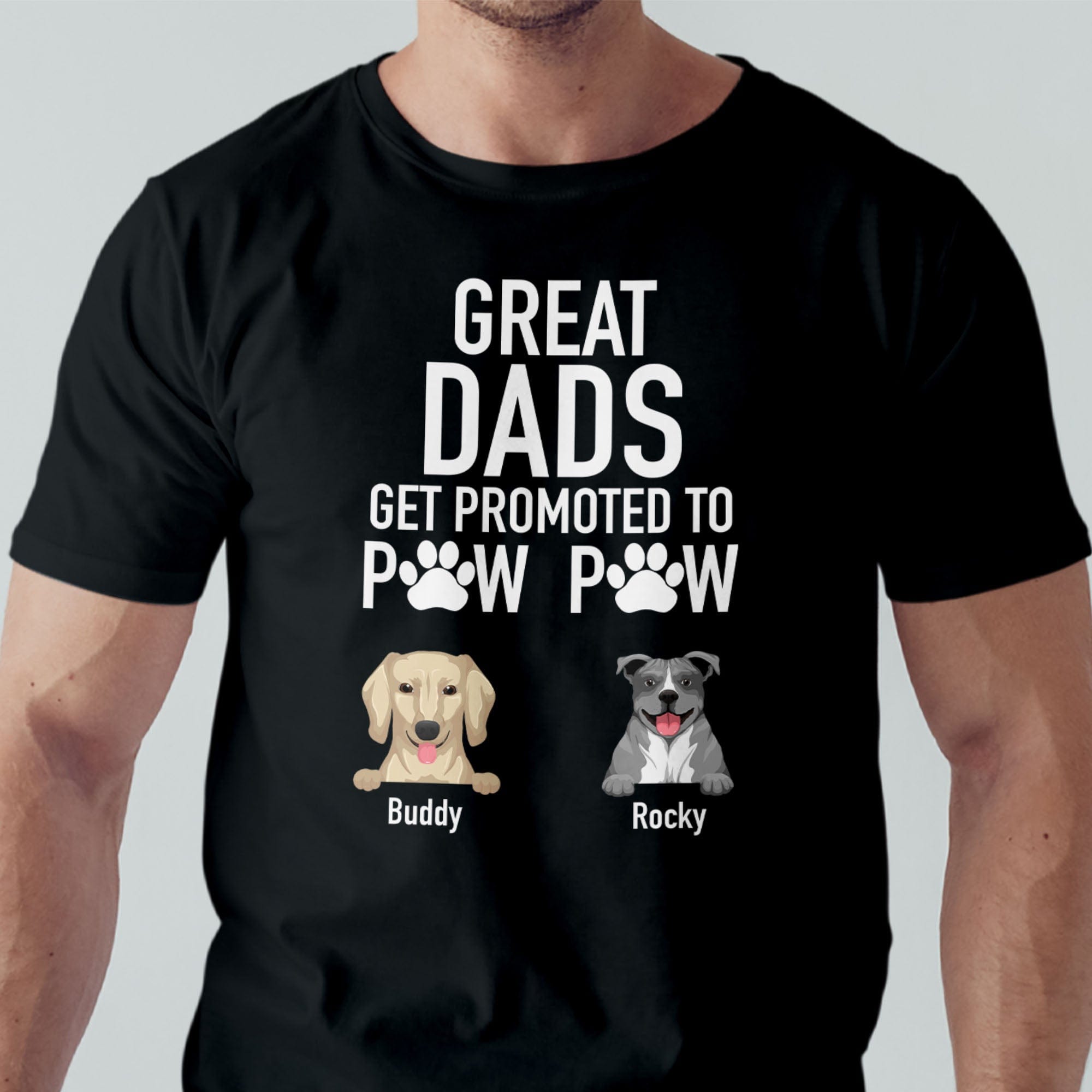 GeckoCustom Great Dads Get Promoted To Paw Paw Dog Shirt C190 Basic Tee / Black / S