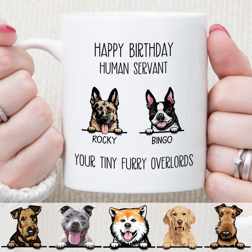 GeckoCustom Happy Birthday Human Servant Personalized Custom Dog Mug C334