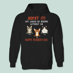 GeckoCustom Happy Father's Day Admit It Life Would Be Boring Without Me Dark Shirt N304 889091 Pullover Hoodie / Black Colour / S